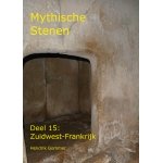 Mythische Stenen Deel 15: Zuidwest-Frankrijk